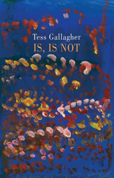 tess-gallagher-is-is-not